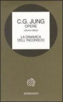 Opere volume 8: La dinamica dell'inconscio - C.G. Jung, Luigi Aurigemma, MarioTrevi, Silvano Daniele