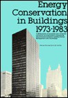 Energy Conservation in Buildings, 1973-83: A Bibliography of European and American Literature on Government, Commercial, Industrial, and Domestic Buil - Penny Farmer
