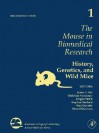 The Mouse in Biomedical Research, Volume 1-4 (American College of Laboratory Animal Medicine) - James G. Fox, Abigail Smith, Christian E. Newcomer, Stephen W. Barthold, Muriel T. Davisson