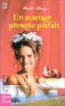 Un mariage presque parfait - Patti Berg, Julie Guinard