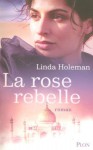 La rose rebelle (Broché) - Linda Holeman, Marie-Claude Elsen