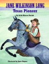 Jane Wilkinson Long: Texas Pioneer - Neila Skinner Petrick, Joyce Haynes