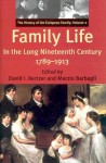 Family Life in the Long Nineteenth Century, 1789-1913: The History of the European Family: Volume 2 - David I. Kertzer, Kertzer, David I. (Ed.) Kertzer, David I. (Ed.), David I. Kertzer