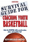 Survival Guide for Coaching Youth Basketball 2nd Edition - Keith Miniscalco, Greg Kot