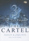 The Cartel 3: The Last Chapter - Ashley Antoinette, JaQuavis Coleman, Cary Hite