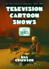 Television Cartoon Shows: An Illustrated Encyclopedia, 1949 Through 2003, 2D Edition - Hal Erickson