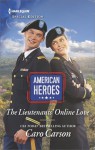 The Lieutenants' Online Love (American Heroes) - Caro Carson