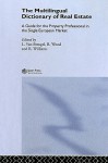 The Multilingual Dictionary of Real Estate: A Guide for the Property Professional in the Single European Market - L. van Breugel