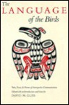 The Language of the Birds: Tales, Texts, & Poems of Interspecies Communication - David M. Guss