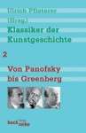 Klassiker der Kunstgeschichte (Band 2). Von Panofsky bis Greenberg - Ulrich Pfisterer