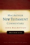 Matthew 16-23 MacArthur New Testament Commentary (Macarthur New Testament Commentary Serie) - John F. MacArthur Jr.