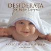 Desiderata for Baby Lovers: A Guide to Life & Happiness - Max Ehrmann