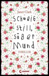 Schweig still, süßer Mund - Janet Clark