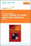 Manual of Canine and Feline Cardiology - Pageburst E-Book on Vitalsource (Retail Access Card) - Larry Patrick Tilley, Francis W.K. Smith Jr., Mark Oyama