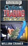 Options Trading Strategies: Simple Options Trading Formulas For Successful Options Trading - William Cramer