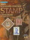 Scott 2009 Standard Postage Stamp Catalogue, Vol. 1: United States and Affiliated Territories, United Nations, Countries of the World- A-B - James E. Kloetzel