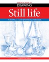 The Essential Guide to Drawing: Still Life - Barrington Barber