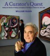 A Curator's Quest: Building the Museum of Modern Art's Painting and Sculpture Collection, 1967-1988 - William Rubin, Richard Oldenburg