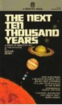 The Next Ten Thousand Years: A Vision of Man's Future in the Universe. - Adrian Berry