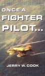 Once A Fighter Pilot - Jerry Cook