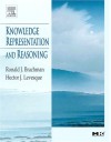 Knowledge Representation and Reasoning (The Morgan Kaufmann Series in Artificial Intelligence) - Ronald Brachman