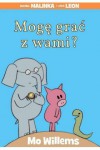 Mogę grać z wami? - Mo Willems