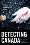 Detecting Canada: Essays on Canadian Crime Fiction, Television, and Film - Jeannette Sloniowski, Marilyn Rose