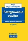 Postępowanie cywilne. Pytania egzaminacyjne. Testy. Kazusy. Tablice - Kinga Flaga-Gieruszyńska