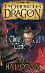 The Chronicles of Dragon: Clutch of the Cleric (Book 4) (Volume 4) - Craig Halloran