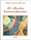 El "Hecho Extraordinario" - Manuel García Morente