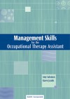 Management Skills for the Occupational Therapy Assistant - Amy Solomon, Karen Jacobs