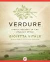 Verdure: Simple Recipes in the Italian Style - Robin Vitetta-Miller, Gioietta Vitale