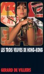 Les trois veuves de Hong Kong - Gérard de Villiers