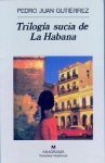 Trilogía sucia de La Habana - Pedro Juan Gutiérrez