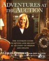 Adventures at the Auction: The Ultimate Guide to Buying and Selling at Auction--in Person and Online - Leslie Hindman, Dan Santow