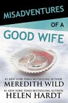 Misadventures of a Good Wife - Meredith Wild, Helen Hardt
