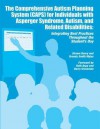 The Comprehensive Autism Planning System (Caps) for Individuals with Asperger Syndrome, Autism and Related Disabilities: Integrating Best Practices Throughout the Student's Day - Shawn A. Henry, Brenda Smith Myles