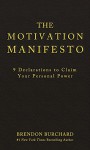 The Motivation Manifesto - Brendon Burchard