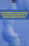 Accrual Budgeting and Accounting in Government and Its Relevance for Developing - Sarath Lakshman Athukorala, Barry Reid