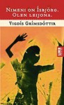 Nimeni on Ísbjörg. Olen leijona. - Vigdís Grímsdóttir, Tapio Koivukari