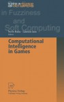 Computational Intelligence In Games (Studies In Fuzziness And Soft Computing) - Norio Baba, Lakhmi C. Jain, L. Jain