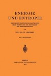 Energie Und Entropie: Eine Leicht Verstandliche Darstellung Ihres Wesens Und Der Grundlagen Der Energiewirtschaft - Wilhelm Lehmann