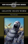 Gigantic Death Worm - Vince Kramer