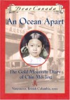 An Ocean Apart: The Gold Mountain Diary of Chin Mei-Ling, Vancouver, British Columbia, 1922 - Gillian Chan