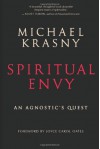 Spiritual Envy: An Agnostic's Quest - Michael Krasny