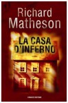 La casa d'inferno - Richard Matheson, Matteo Diari