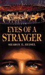 Eyes of a Stranger - Sharon E. Heisel