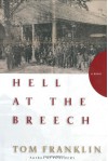 Hell at the Breech - Tom Franklin