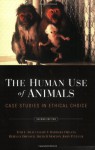 The Human Use of Animals: Case Studies in Ethical Choice - Tom L. Beauchamp, Rebecca Dresser, F. Barbara Orlans