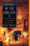 Epiphany of the Long Sun - Gene Wolfe